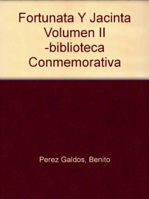 9788476309766_fortunata-y-jacinta-volumen-ii-biblioteca-conmemorativa-spanish-edition_front-1.jpg Fortunata y jacinta volumen ii -biblioteca conmemorativa (spanish edition)