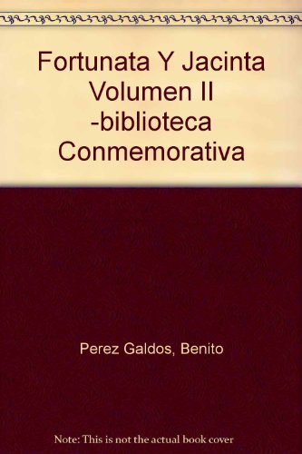 Fortunata y jacinta volumen ii -biblioteca conmemorativa (spanish edition)