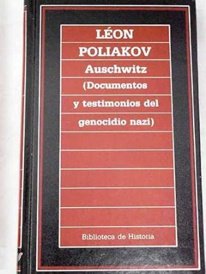 Auschwitz: (documentos y testimonios del genocidio nazi)