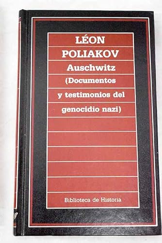 Auschwitz: (documentos y testimonios del genocidio nazi)