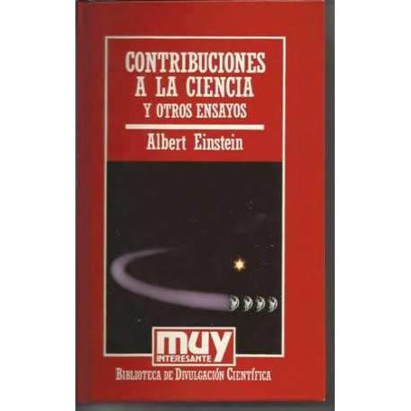 Contribuciones a la ciencia y otros ensayos (biblioteca de divulgacion cientifica)