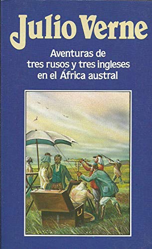 Aventuras de tres rusos y tres ingleses en el áfrica austral
