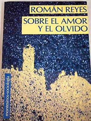 Sobre el amor y el olvido (colección sociedad y conocimiento) (spanish edition)