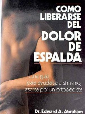 9788476403068_como-liberase-del-dolor-de-espalda-una-guia-para-ayudarse-a-si-mismoescrita-por-un-ortopedista_front-1.jpg Como liberase del dolor de espalda (una guia para ayudarse a si mismo,escrita por un ortopedista)