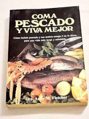 Coma pescado y viva mejor