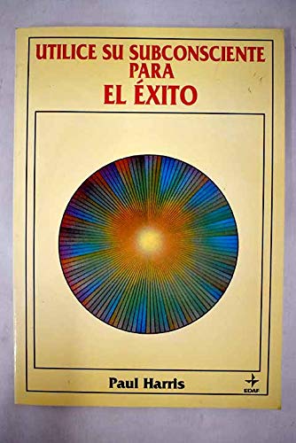 Utilice el subconsciente para el exito [nov 04, 1992] harris, paul