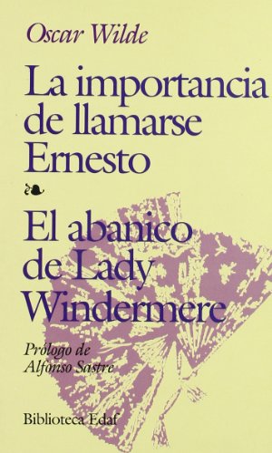 La importancia de llamarse ernesto--el abanico de lady windermere