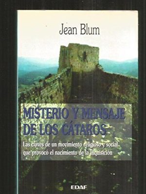 Misterio y mensaje de los cataros (spanish edition)