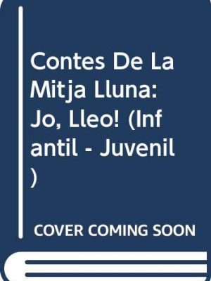 Contes de la mitja lluna: jo, lleo! (infantil - juvenil) (catalan edition)