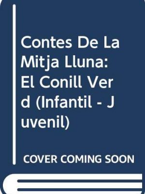 Contes de la mitja lluna: el conill verd (infantil - juvenil) (catalan edition)