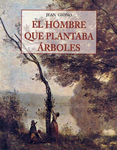 9788476516867_el-hombre-que-plantaba-arboles_front-1.jpg El hombre que plantaba arboles