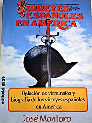 Los virreyes españoles en américa (spanish edition)
