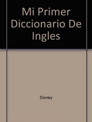 9788476552315_mi-primer-diccionario-de-ingles_front-2.jpg Mi primer diccionario de ingles