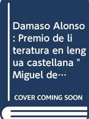 9788476581179_damaso-alonso-premio-de-literatura-en-lengua-castellana-miguel-de-cervantes-1978-ambitos-litera_front-1.jpg Dámaso alonso: premio de literatura en lengua castellana "miguel de cervantes" 1978 (ambitos literarios) (spanish edition)