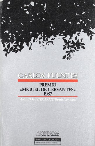 Carlos fuentes: premio de literatura en lengua castellana "miguel de cervantes" 1987 (ambitos literarios) (spanish edition)