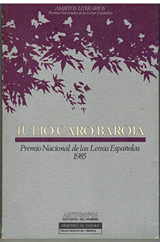 Julio caro baroja: premio nacional de las letras españolas, 1985 (ambitos literarios) (spanish edition)