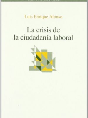 Crisis de la ciudadania laboral, la (spanish edition)