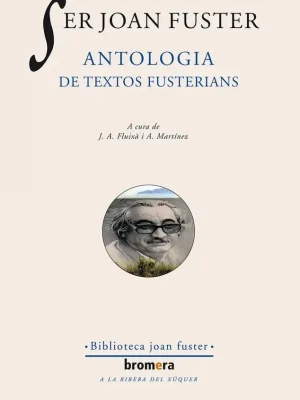 Ser joan fuster. antologia de textos fusterians