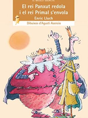 9788476601211_el-rei-panxut-redola-i-el-rei-primal-senvola_front-1.jpg El rei panxut redola i el rei primal s'envola