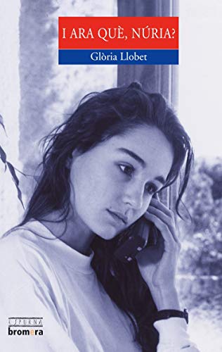 9788476602188_i-ara-que-nuria_front-1.jpg I ara quĂš, nĂșria?