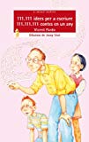 111.111 idees per a escriure 111.111.111 contes en un any (el micalet galàctic) (catalan edition)