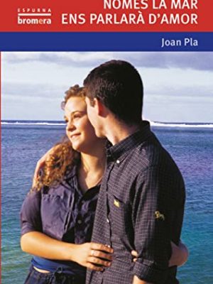 Només la mar ens parlarà d'amor