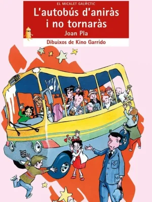 L'autobús d'aniràs i no tornaràs