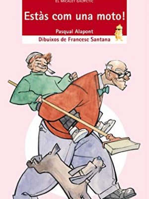 9788476608449_estas-com-una-moto_front-1.jpg Estàs com una moto!