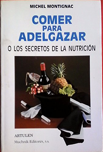 9788476691472_comer-para-adelgazar-o-los-secretos-de-la-nutricion_front-1.jpg Comer para adelgazar o los secretos de la nutrición