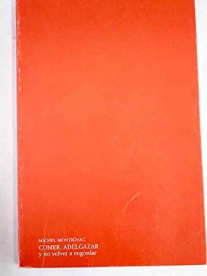 Comer, adelgazar - y no volver a engordar (spanish edition)