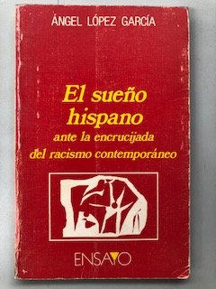 Version 1.0.0 El sueño hispano ante la encrucijada del racismo contemporáneo (ensayo) (spanish edition)