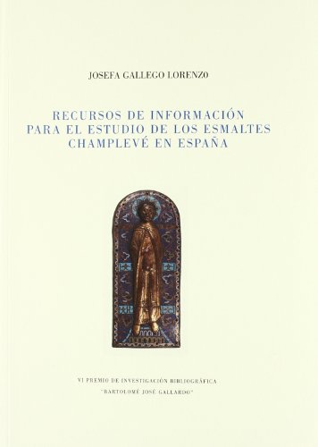 9788476718582_recursos-de-informacion-para-el-estudio-de-los-esmaltes-champleve-en-espaa_front-1.jpg Recursos de informacion para el estudio de los esmaltes champleve en espa±a