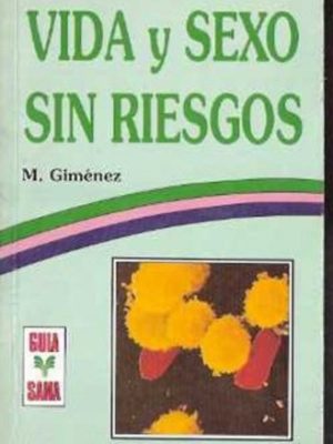 Vida y sexo sin riesgos
