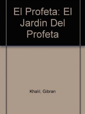 El profeta: el jardin del profeta (spanish edition)