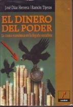 El dinero del poder: la trama económica en la españa socialista (spanish edition)