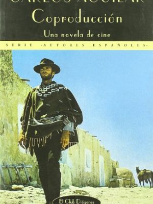 Coproducción: una novela de cine (el club diógenes) (spanish edition)