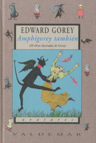 Amphigorey también: 20 obras ilustradas de gorey (avatares) (spanish edition)