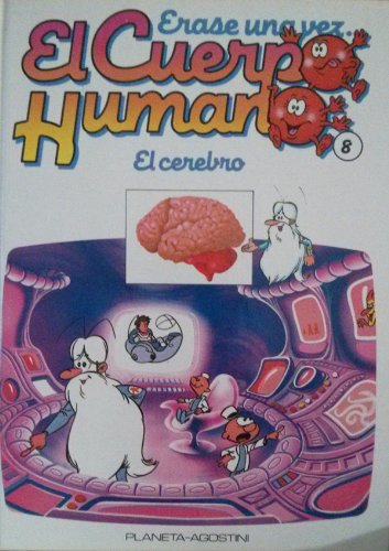 Erase una vez el cuerpo humano: el cerebro