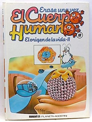 Erase una vez cuerpo humano, 18. origen de la vida, el. (tomo 2)