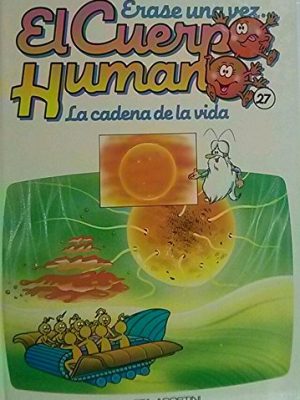 Erase una vez el cuerpo humano: la cadena de la vida