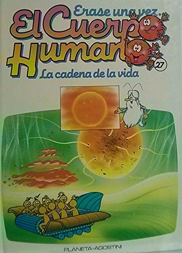 Erase una vez el cuerpo humano: la cadena de la vida