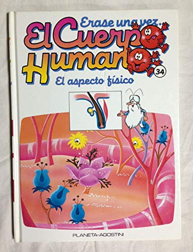 Erase una vez el cuerpo humano. tomo 34. el aspecto físico