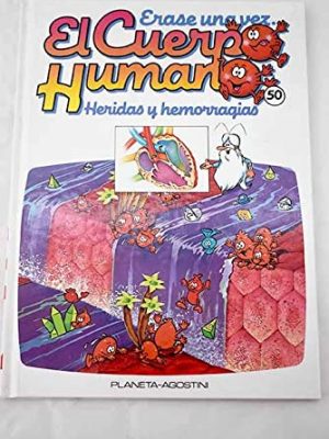 9788477122432_erase-una-vez-el-cuerpo-humano-heridas-y-hemorragias_front-1.jpg Erase una vez el cuerpo humano: heridas y hemorragias