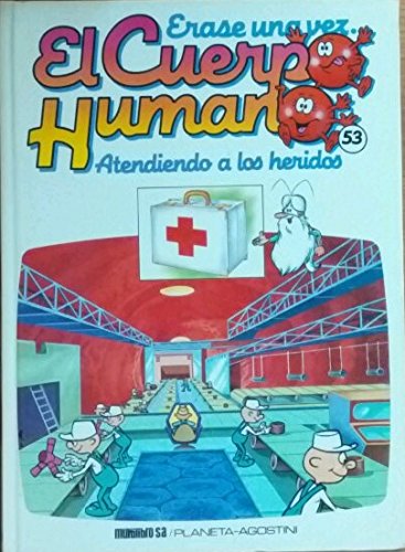 Érase una vez el cuerpo humano: atendiendo a los heridos