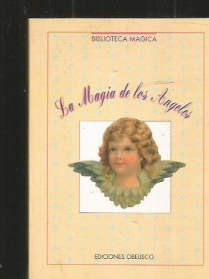 9788477203988_la-magia-de-los-angeles-exploring-angels-magic-spanish-edition_front-1.jpg La magia de los angeles / exploring angels magic (spanish edition)