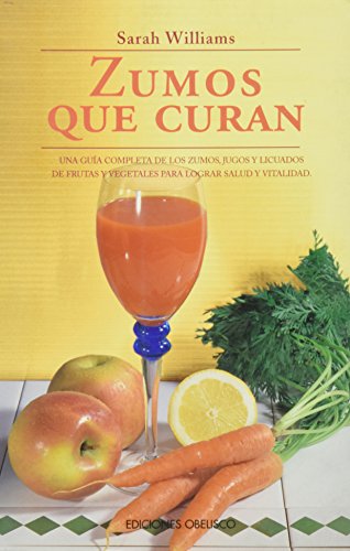 9788477204091_zumos-que-curan-curing-juices-salud-y-vida-natural-natural-health-and-living-spanish-edition_front-1.jpg Zumos que curan / curing juices (salud y vida natural / natural health and living) (spanish edition)