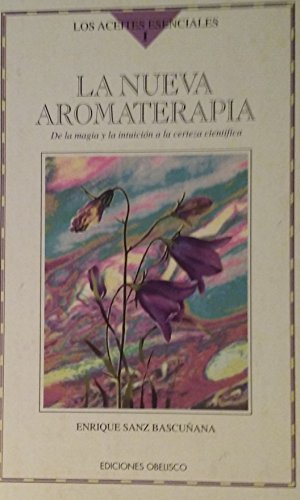 La nueva aromaterapia (spanish edition)