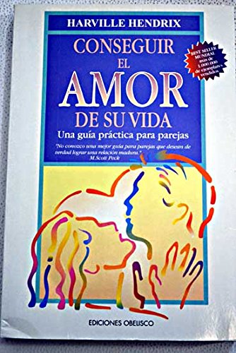 Conseguir el amor de su vida (spanish edition)