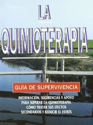 9788477206378_la-quimioterapia-guia-de-supervivencia_front-1.jpg La quimioterapia: guía de supervivencia