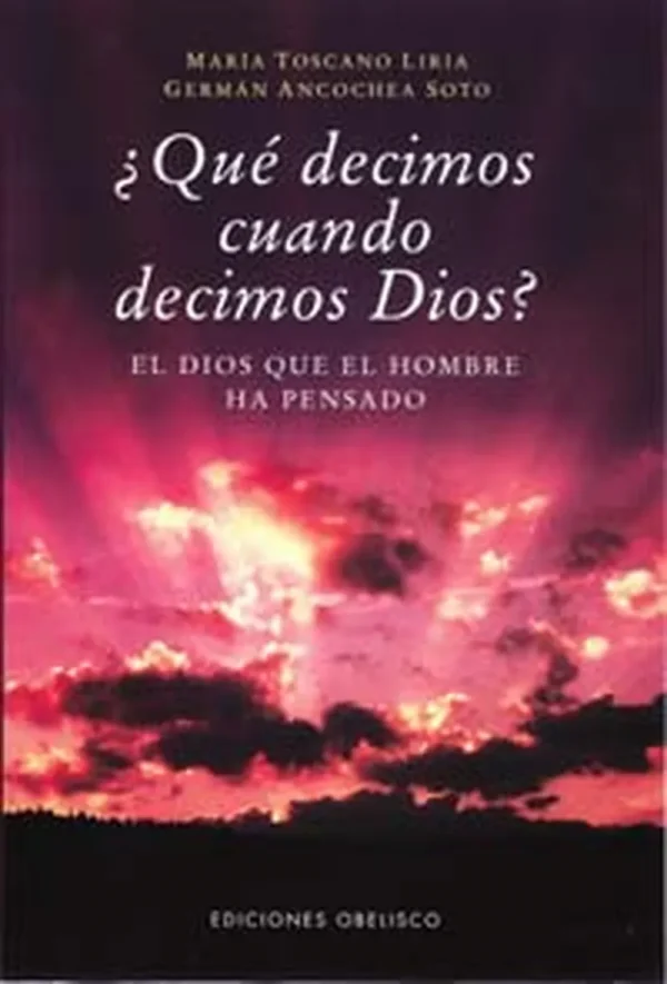 Qué decimos cuando decimos dios